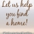 Let Us Help You Find A Home!