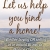 Let Us Help You Find a Home!