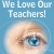 We Love Our Teachers!