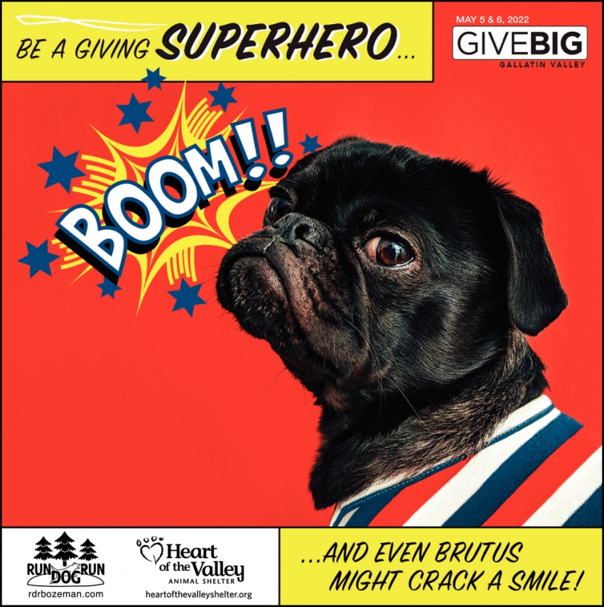 Be a Giving Superhero, Run Dog Run & Heart of the Valley Animal Shelter,  Bozeman, MT