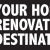 Your Home Renovation Destination