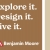 Explore It. Design It. Live It.