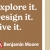 Explore It. Design It. Live It.