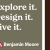 Explore It. Design It. Live It.