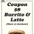 Coupon $8 Burrito & Latte