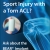 Sport Injury with a Torn ACL?