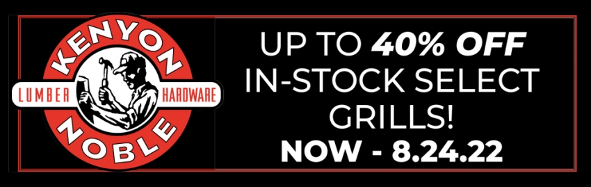 Up to 40% OFF In-Stock Select Grills!