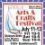 Arts & Crafts Festival July 11-13