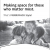 Making Space for Those Who Matter Most