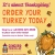 It's Almost Thansksgiving! Order Your Turkey Today!