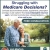Struggling With Medicare Decisions?