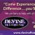 Come Experience the Devine Difference... You'll be Floored!