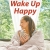 Wake Up Happy