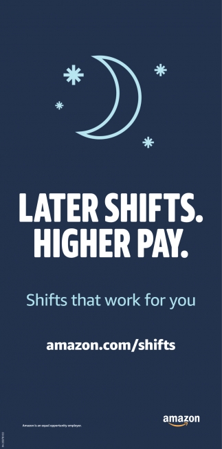 Later Shifts. Higher Pay.