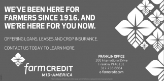 We've Been Here for FArmers Since 1916. And We're Here for You Now