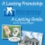 A Lasting Friendship. a Lasting Smile.