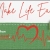 Make Life Easier