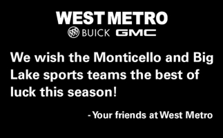 We Wish the Monticello and Big Lake Sports Teams the Best of Luck this Season!