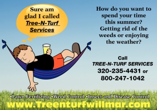 Sure Am Glad I Called Tree-N-Turf!