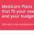 Medicare Plans that Fit Your Needs and Your Budget