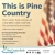 This Is Pine Country