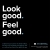 Look Good. Feel Good.