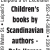 Children's Books By Scandinavian Authors
