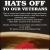 Hats OFF To Our Veterans
