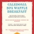 Caleodnia BPA Waffle Breakfast