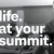 Life. At Your Summit