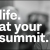 Life. at Your Summit.