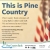 This is Pine Country