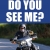 Do You See Me?