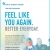 Feel Like You Again. Better Everyday