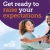 Get Ready to Raise Your Expectations