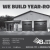 We Build Year-Round