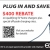 Plug In and Save! $400 Rebate