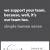 We Support Your Team. Becasus, Well, It's Our Team Too