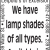 We Have Lamp Shades of All Types