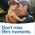 Don't Miss Life's Moments
