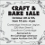 Craft & Bake Sale - October 4th & 5th