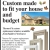 Custom Made to Fit Your House and Budget