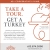 Take a Tour. Get a Turkey