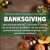 Banksgiving - Now Through Novemeber 16th Nominate a Charity for Us to Donate $1,000 to Via Our Website