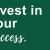 Invest in Your Success
