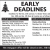 Early Deadlines