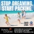 Stop Dreaming. Start Packing