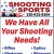We Have All Your Shooting Needs!