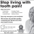 Stop Living With Tooth Pain!