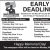 Early Deadlines